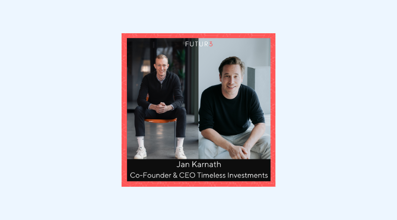 Futur3 #14: Invest in things you love – Jan Karnath, CEO & Co-Founder von Timeless
